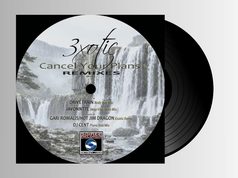 3xotic – Cancel Your Plans Remixes