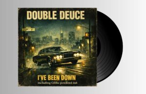 Double Deuce – I’ve Been Down