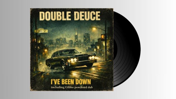 Double Deuce – I’ve Been Down