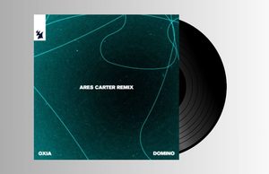 OXIA – DOMINO(ARES CARTER REMIX)